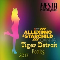 Tiger Detroit - Allexinno & Starchild-Joanna (Tiger Detroit Bootleg) (2013) [Fiesta Promo]
