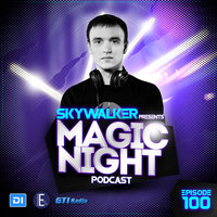 Skywalker - Magic Night Podcast 100