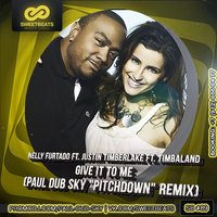 Paul dub Sky - Nelly Fortado, Timbaland,Justin Timberlake - Give it to me (Paul dub Sky 