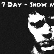 7 Day - 7 Day – Show me an EXIT