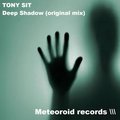 Meteoroid Records - Tony Sit - Deep Shadow (original mix) [Meteoroid records]
