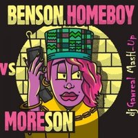 dj Gawreal - Benson vs Moreson - Home Boy (dj Gawreal MasH-Up)