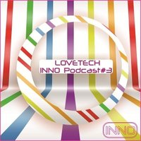 Lovetech - Lovetech Project@INNO Podcast #3(15.07.2013)