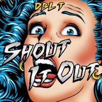 DBL T - Shout It Out [Preview]