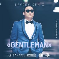 LAVROV - Psy — Gentleman (Lavrov Remix)