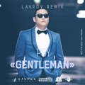 LAVROV - Psy — Gentleman (Lavrov Radio Edit)