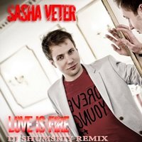 SHUMSKIY - Sasha Veter - Love is fire (DJ SHUMSKIY remix)