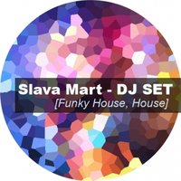 Slava Mart - Slava MART - DJ Set @ [Funky House, House] (300713CUT)