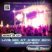 Johnny Beast - Johnny Beast, MC Power Pavel - Live mix at A-Zov 2013 (2013-07-27)