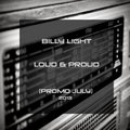 Billy Light - Billy Light - Loud & Proud [PROMO July]