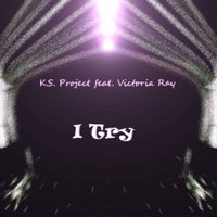 K.S. Project - K.S. Project ft Victoria Ray - I Try