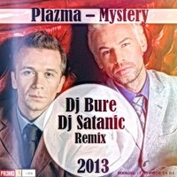 DJ SATANIC - Plazma – Mystery (Dj Satanic & Dj Bure Remix)