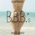Wizzardez - SUBTRAXZ x Wizzardez - B.B.B.'s