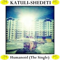 KATULI-SHEDETI - 05 - Humanoid (Absolute Vacuum Instead Of The Soul Mix)