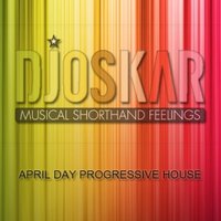 DJOSKAR - DJOSKAR - APRIL DAY PROGRESSIVE HOUSE 2013