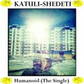 KATULI-SHEDETI - 04 - Humanoid (5000 Out Mix)