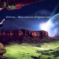 Gelvetta - Mars mission (Original mix)