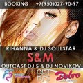 OutCast Dj's - Rihanna & DJ Soulstar - S&M (OUTCAST DJ's & DJ NOVIKOV Mashup)