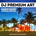 DJ PREMIUM-ART - DJ PREMIUM-ART - MAIMI SAXO(ORIGINAL 2013 MIX)