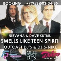 OutCast Dj's - Nirvana & Dave Kutris – Smells Like Teen Spirit (OUTCAST DJ's & DJ S-NIKE Mashup)