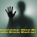 André Breeze - Manuel Galey - Show Me (Andre Breeze Mash up)