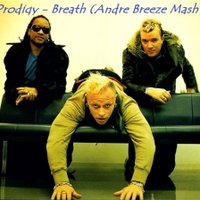 André Breeze - The Prodigy - Breath (Andre Breeze Mash up)