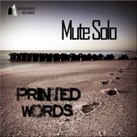 Mute Solo - Mute Solo - Printed Words (Original mix)