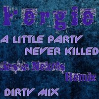 Sasha Nekols - Fergie - A Little Party Never Killed Nobody (Sasha Nekols Dirty Mix)