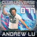 Andrew Lu - Club Universe Radioshow 077