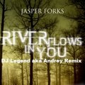 Dj Legend aka Andrey - Jasper Forks - River Flows In You (DJ Legend aka Andrey Remix)