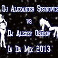 Alexander Sosinovich - Dj Alexander Sosinovich vs Dj Alexey Obuhov In Da Mix 2013