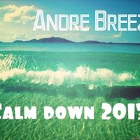 André Breeze - Andre Breeze - Calm down 2013