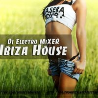 Dj Electro MiXER - Dj Electro MiXER - Ibiza House