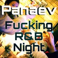 Evgeniy Panaev - Fucking R&B Night (30.06 @ Горизонт)