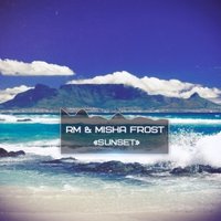 Misha Frost - Mike Morrison - MISHA FROST & RM – SUNSET(Dj Death Rate Remix)