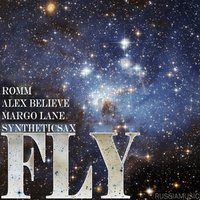 MarGo Lane - ROMM, Alex BELIEVE, MarGo Lane, Syntheticsax - Fly (Original Mix)