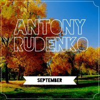 Antony Rudenko - September (Original Mix)