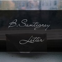 B.Santigrey - Letter