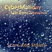 CyberMonday - CyberMonday feat Irene Shevchuk - Scars and Stains