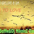 Dj NikolaZ - DJ PROGRESSIVE & RM – «TIME TO LOVE»(Dj Baffle&Dj NikolaZ Remix)