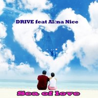 Alёna Nice - DRIVE feat Alёna Nice - Sea of love