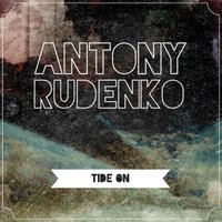 Antony Rudenko - Tide On (Original Mix)
