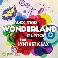 Syntheticsax - Alex Mad & Platon feat.Syntheticsax - Wonderland (Original Mix)