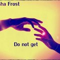 Misha Frost - Mike Morrison - Misha Frost-Do not get