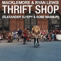 Alexander Slyepy - Macklemore & Ryan Lewis - Thrift Shop Boneless (SoBE & Alexander Slyepy Mashup)
