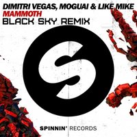 Black Sky - Dimitri vegas & Moguai & Like Mike-Mammoth(Black Sky Remix)
