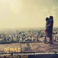 Dj M&B - Dj M&B – At World's End (Original Mix)