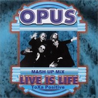 Dj ToXa Positive - Opus VS Mr. Basic Life Is Life  ( ToXa Positive Mash Up Mix )