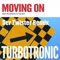 Ser Twister - Turbotronic - Moving On (Ser Twister Remix)