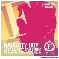 DJ FAVORITE - Naughty Boy feat. Sam Smith - La La La (DJ Favorite & Bikini DJs Radio Edit)